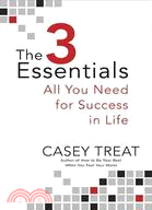 The 3 Essentials: All You Need for Success in Life