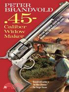 .45-caliber Widow Maker
