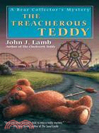 The Treacherous Teddy