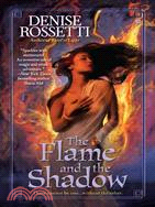 The Flame and the Shadow