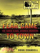 Fear Came to Town ─ The Santa Claus, Georgia, Murders