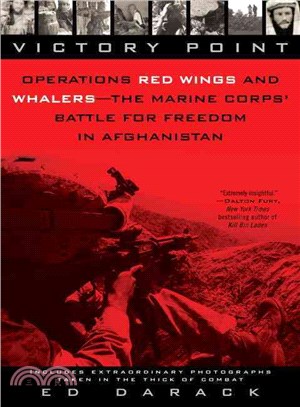 Victory Point ─ Operations Red Wings and Whalers The Marine Corps' Battle for Freedom Inafghanistan