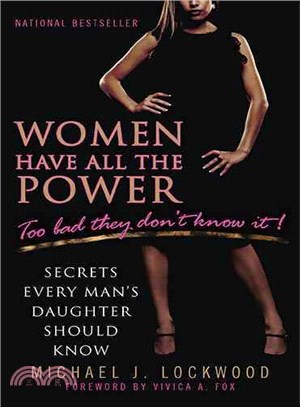 Women Have All the Power:Too Bad They Don't Know It!