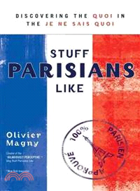 Stuff Parisians Like ─ Discovering the Quoi in the Je Ne Sais Quoi