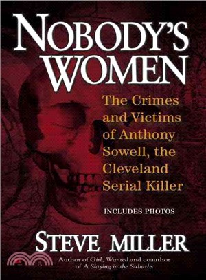 Nobody's Women ─ The Crimes and Victims of Anthony Sowell, the Cleveland Serial Killer