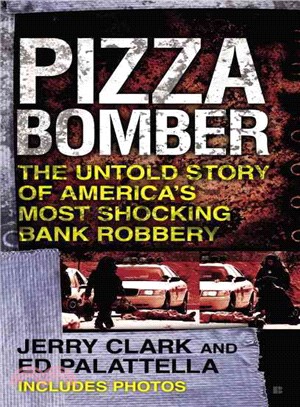 Pizza Bomber ─ The Untold Story of America's Most Shocking Bank Robbery