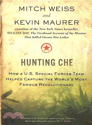 Hunting Che ─ How a U.S. Special Forces Team Helped Capture the World's Most Famous Revolutionary