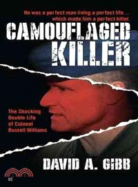 Camouflaged Killer—The Shocking Double Life of Colonel Russell Williams