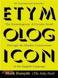 The Etymologicon ─ A Circular Stroll Through the Hidden Connections of the English Language