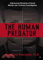 The Human Predator ─ A Historical Chronicle of Serial Murder and Forensic Investigation