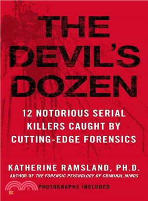 The Devil's Dozen ─ 12 Notorious Serial Killers Caught by Cutting-Edge Forensics