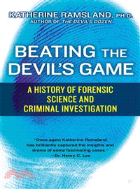 Beating the Devil's Game ─ A History of Forensic Science and Criminal Investigation