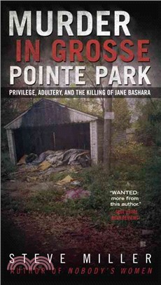 Murder in Grosse Pointe Park ─ Privilege, Adultery, and the Killing of Jane Bashara
