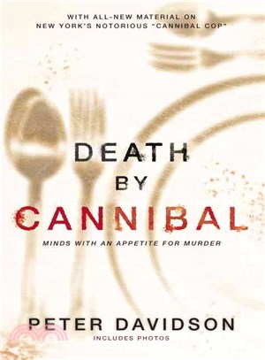 Death by Cannibal ― Criminals With an Appetite for Murder