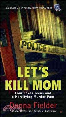 Let's Kill Mom ─ Four Texas Teens and a Horrifying Murder Pact