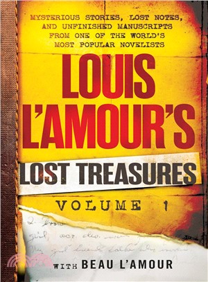Louis L'amour's Lost Treasures ― Mysterious Stories, Lost Notes, and Unfinished Manuscripts from One of the World's Most Popular Novelists
