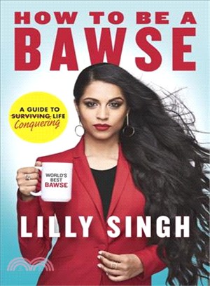 How to Be a Bawse ― A Guide to Conquering Life