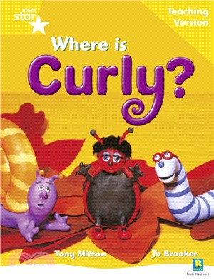 Rigby Star Guided Reading Yellow Level: Where is Curly? Teaching Version