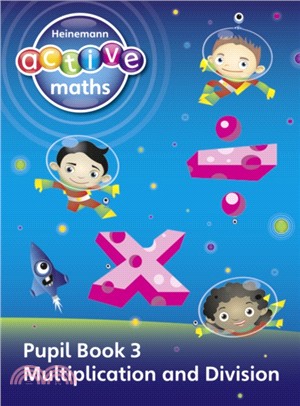 Heinemann Active Maths - First Level - Exploring Number - Pupil Book 3 - Multiplication and Division