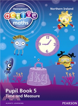 Heinemann Active Maths Northern Ireland - Key Stage 1 - Beyond Number - Pupil Book 5 - Time and Measure