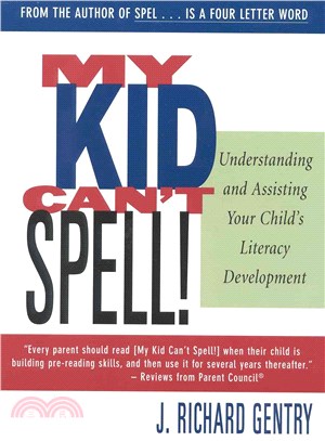 My Kid Can't Spell: Understanding and Assisting Your Child's Literacy Development