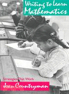 Writing to Learn Mathematics: Strategies That Work, K-12