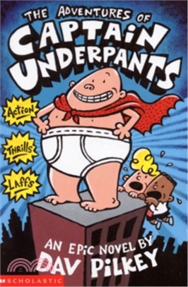 The adventures of Captain Underpants  : an epic novel