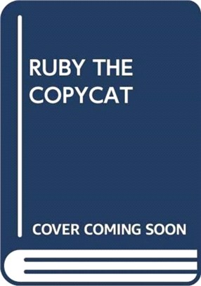 RUBY THE COPYCAT