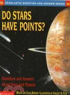 Do Stars Have Points?  : Questions and Answers About Stars and Planets