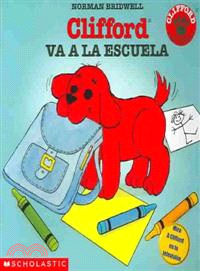 Clifford Va a LA Escuela/Clifford 's First School Day (西班牙文)