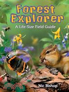 Forest Explorer: A Life-Size Field Guide