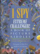 I Spy Extreme Challenger! ─ A Book of Picture Riddles