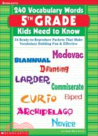 240 Vocabulary Words Kids Need to Know: 24 Ready-To-Reproduce Packets That Make Vocabulary Building Fun & Effective Grade 5