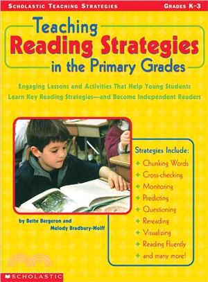 Teaching Reading Strategies in the Primary Grades: Engaging Lessons and Activities That Help Young Students Learn Key Reading Strategies - And Become Independent Readers