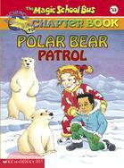 The Magic School Bus Chapter Book #13：Polar Bear Patrol