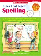 Tunes That Teach Spelling: 12 Lively Tunes And Hands-on Activities That Teach Spelling Rules, Patterns, And Tricky Words; Grades 3-6