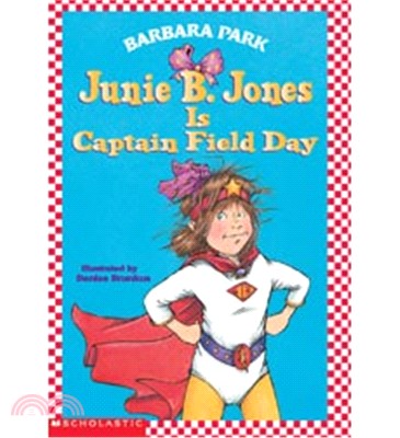 Junie B. Jones 16 : Junie B. Jones is Captain Field Day