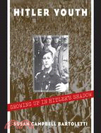 Hitler Youth :growing up in Hitler's shadow /