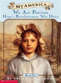 We Are Patriots Hope's Revolutionary War Diary—Book Two