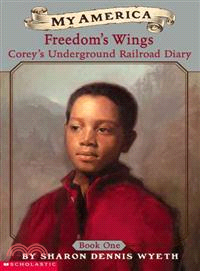 Freedom's Wings ─ Corey's Underground Railroad Diary