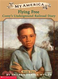 Flying Free—Corey's Underground Railroad Diary
