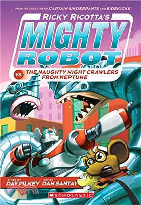 Ricky Ricotta's Mighty Robot Vs. the Naughty Nightcrawlers from Neptune (Ricky Ricotta's Mighty Robot #8)