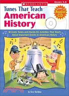 Tunes That Teach American History: 10 Lively Tunes And Hands-on Activities That Teach About Important Events In American History; Grades 3-6