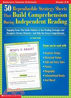 50 Reproducible Strategy Sheets That Build Comprehension During Independent Reading ─ Engaging Forms That Guide Students to Use Reading Strategies and Recognize Literary Elements - And Help You Assess