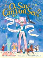 O, Say Can You See?: American Symbols, Landmarks, and Inspiring Words
