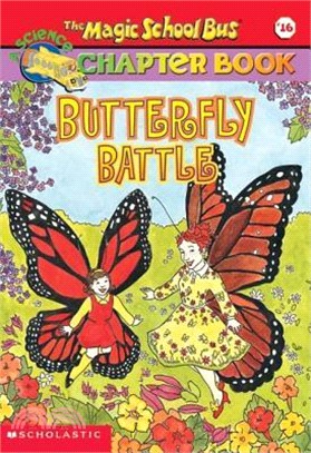 Butterfly Battle (The Magic School Bus Chapter Book, No. 16)