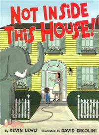 Not Inside This House!