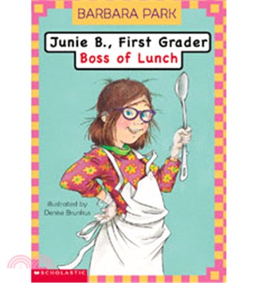 Junie B. Jones 19 : Junie B., first grader : boss of lunch