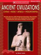 Ancient Civilizations: China, India, Africia, Mesopotamia Grades 5 & Up