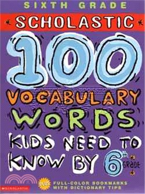 Scholastic 100 Words Kids Need To Know by 6th Grade